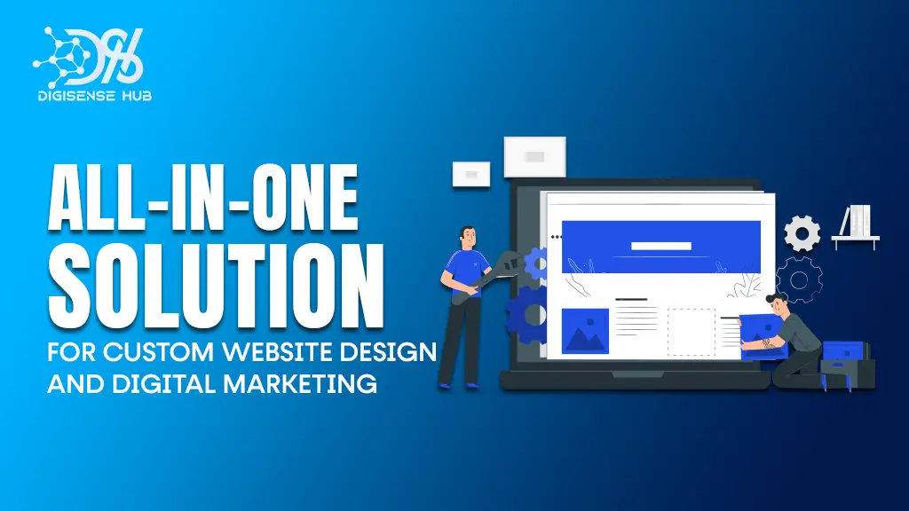 Custom Website Design and Digital Marketing